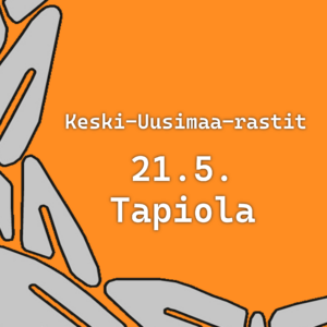 Kuvassa teksti "Keski-Uusimaa-rastit 21.5. Tapiola. Taustalla Palon vaakunan lehväseppele.